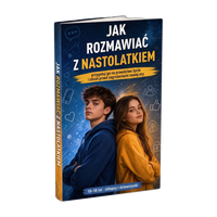 Jak rozmawiać z nastolatkiem